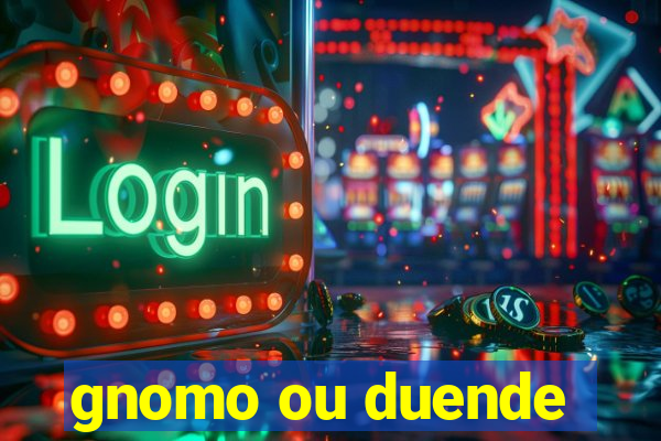 gnomo ou duende